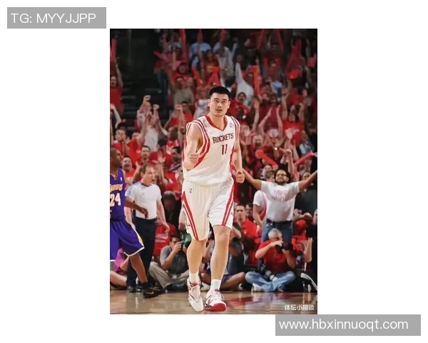 姚明坚定选择爱国之路展现体育精神与民族情怀的完美结合